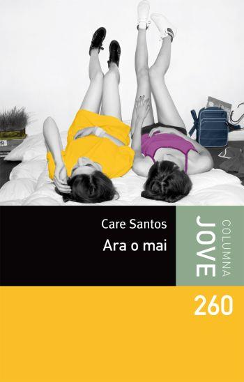 ARA O MAI | 9788499323305 | SANTOS, CARE | Galatea Llibres | Llibreria online de Reus, Tarragona | Comprar llibres en català i castellà online