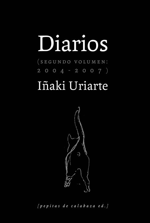 DIARIOS (2004-2007) | 9788493834999 | IÑAKI URIARTE | Galatea Llibres | Librería online de Reus, Tarragona | Comprar libros en catalán y castellano online