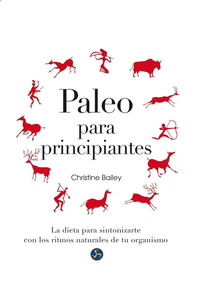 PALEO PARA PRINCIPIANTES | 9788415887119 | BAILEY, CHRISTINE | Galatea Llibres | Librería online de Reus, Tarragona | Comprar libros en catalán y castellano online