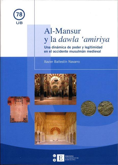 AL-MANSUR Y LA DAWLA ´AMIRIYA | 9788447527724 | BALLESTÍN NAVARRO, XAVIER | Galatea Llibres | Llibreria online de Reus, Tarragona | Comprar llibres en català i castellà online