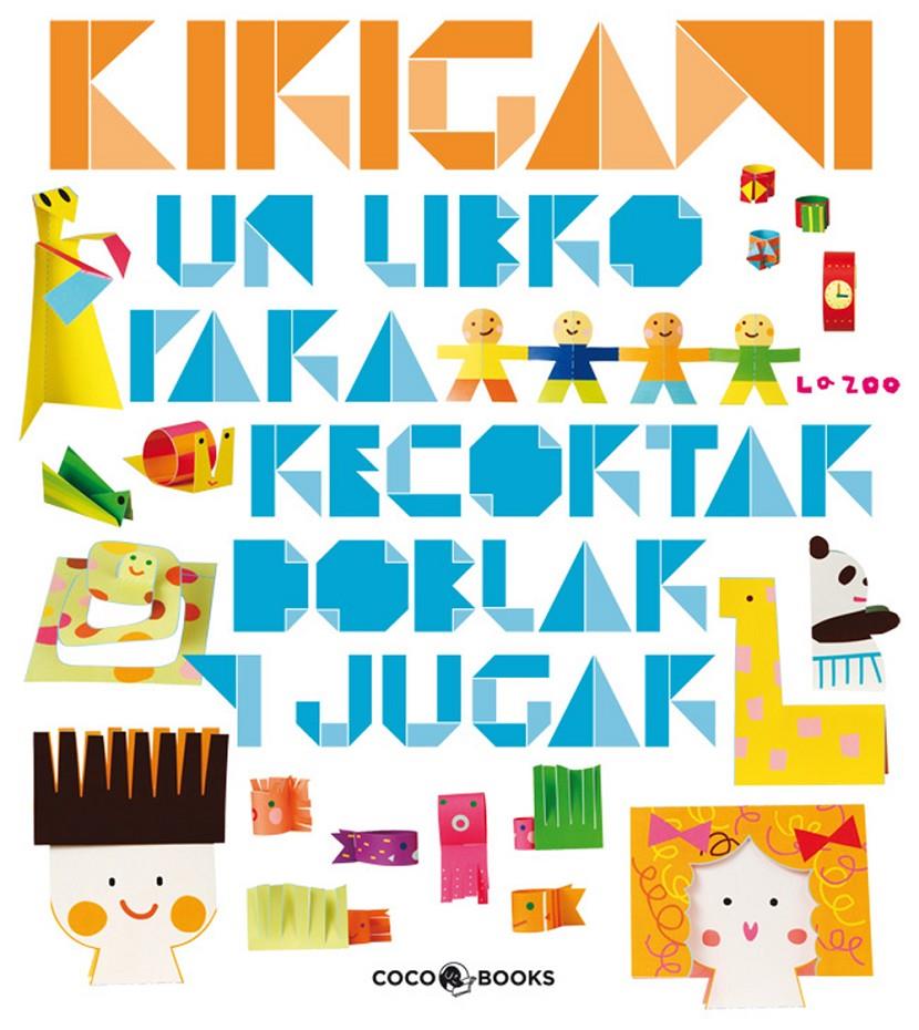 KIRIGAMI UN LIBRO PARA RECORTAR DOBLAR Y JUGAR | 9788493782122 | ZOO, LA | Galatea Llibres | Librería online de Reus, Tarragona | Comprar libros en catalán y castellano online