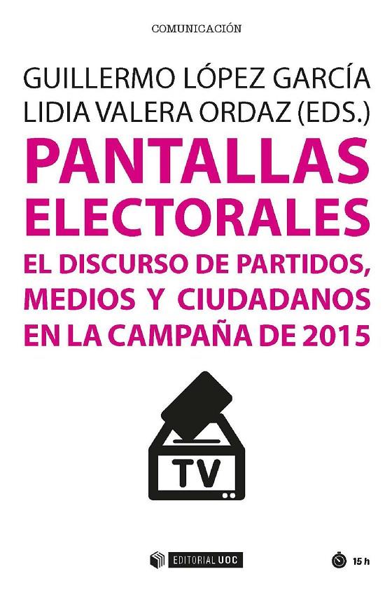 PANTALLAS ELECTORALES | 9788491167051 | LÓPEZ GARCÍA, GUILLERMO/VALERA ORDAZ, LIDIA | Galatea Llibres | Llibreria online de Reus, Tarragona | Comprar llibres en català i castellà online