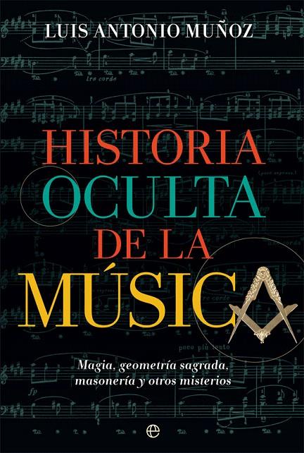 HISTORIA OCULTA DE LA MÚSICA | 9788491647485 | MUÑOZ, LUIS ANTONIO | Galatea Llibres | Librería online de Reus, Tarragona | Comprar libros en catalán y castellano online