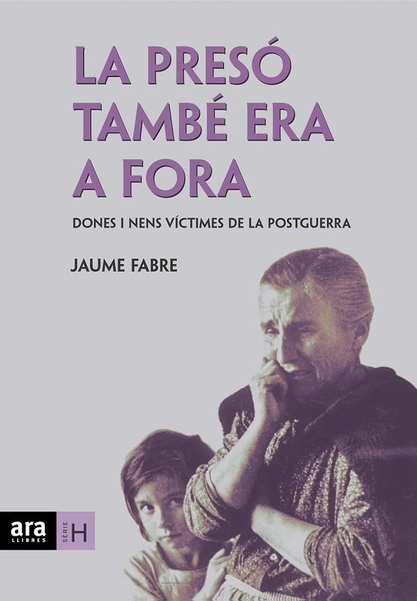 PRESO TAMBE ERA A FORA, LA | 9788496767256 | FABRE, JAUME | Galatea Llibres | Librería online de Reus, Tarragona | Comprar libros en catalán y castellano online