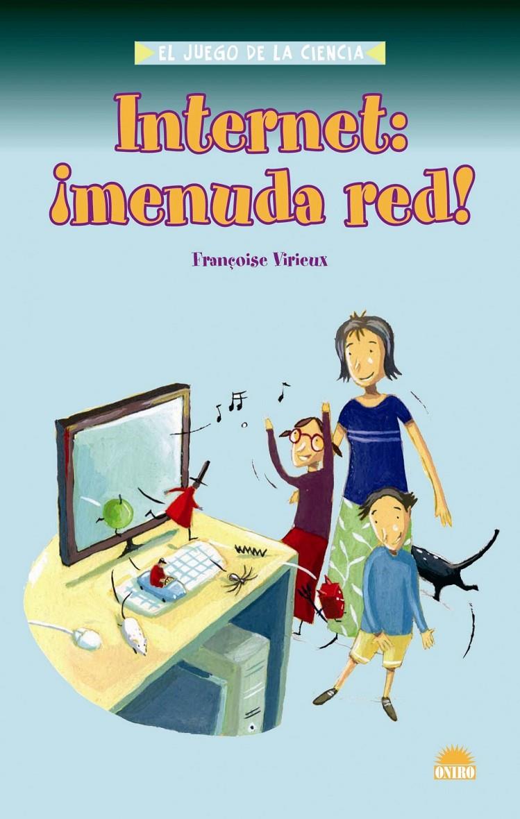 INTERNET: MENUDA RED! | 9788497542999 | VIRIEUX, FRANÇOIS | Galatea Llibres | Llibreria online de Reus, Tarragona | Comprar llibres en català i castellà online