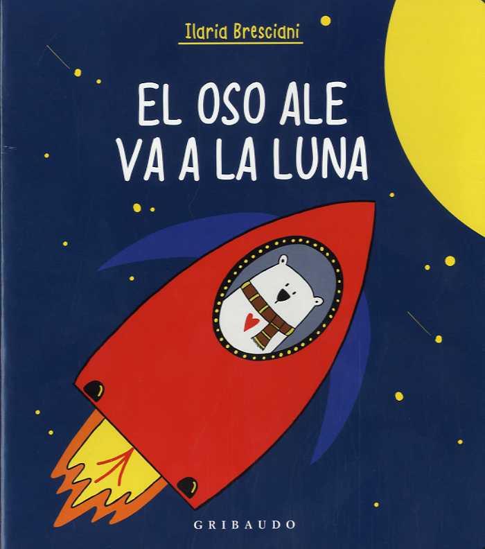 EL OSO ALE VA A LA LUNA | 9788417127671 | BRESCIANI, ILARIA | Galatea Llibres | Llibreria online de Reus, Tarragona | Comprar llibres en català i castellà online