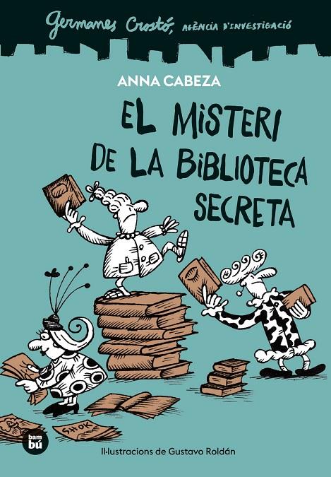 GERMANES CROSTO AGENCIA D'INVESTIGACIO EL MISTERI DE LA BIBLIOTECA SECRETA | 9788410860100 | CABEZA, ANNA | Galatea Llibres | Llibreria online de Reus, Tarragona | Comprar llibres en català i castellà online