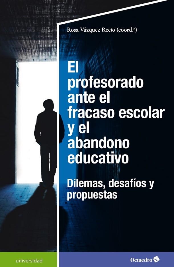 EL PROFESORADO ANTE EL FRACASO ESCOLAR Y EL ABANDONO EDUCATIVO | 9788418615948 | VÁZQUEZ RECIO, ROSA | Galatea Llibres | Librería online de Reus, Tarragona | Comprar libros en catalán y castellano online
