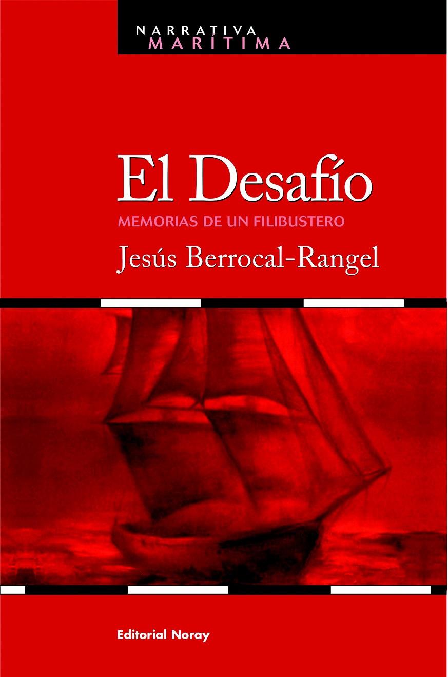 DESAFIO : MEMORIAS DE UN FILIBUSTERO | 9788474861686 | BERROCAL-RANGEL, JESUS | Galatea Llibres | Librería online de Reus, Tarragona | Comprar libros en catalán y castellano online