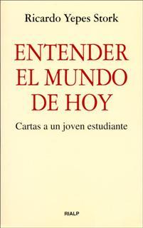 ENTENDER EL MUNDO DE HOY | 9788432130229 | YEPES STORK, RICARDO | Galatea Llibres | Librería online de Reus, Tarragona | Comprar libros en catalán y castellano online