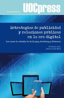 ESTRATEGIAS DE PUBLICIDAD Y RELACIONES PÚBLICAS EN LA ERA DIGITAL | 9788491803294 | COLL RUBIO, PATRÍCIA/MICÓ I SANZ, JOSEP LLUÍS | Galatea Llibres | Librería online de Reus, Tarragona | Comprar libros en catalán y castellano online