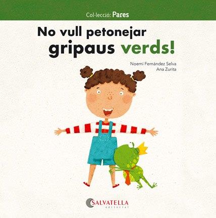 NO VULL PETONEJAR GRIPAUS VERDS! | 9788417091811 | FERNÁNDEZ SELVA, NOEMÍ | Galatea Llibres | Librería online de Reus, Tarragona | Comprar libros en catalán y castellano online