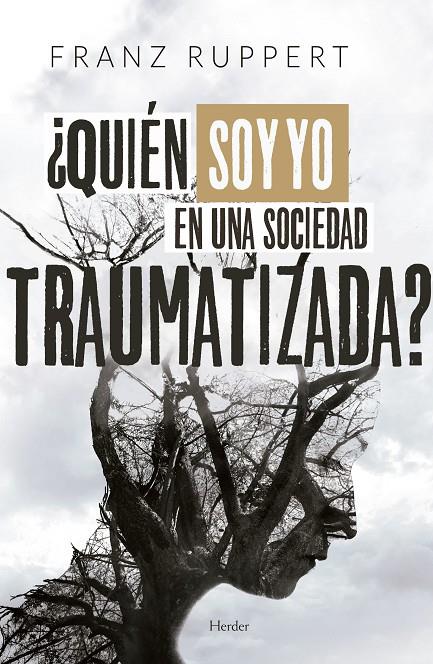 ¿QUIÉN SOY YO EN UNA SOCIEDAD TRAUMATIZADA? | 9788425442940 | RUPPERT, FRANZ | Galatea Llibres | Librería online de Reus, Tarragona | Comprar libros en catalán y castellano online