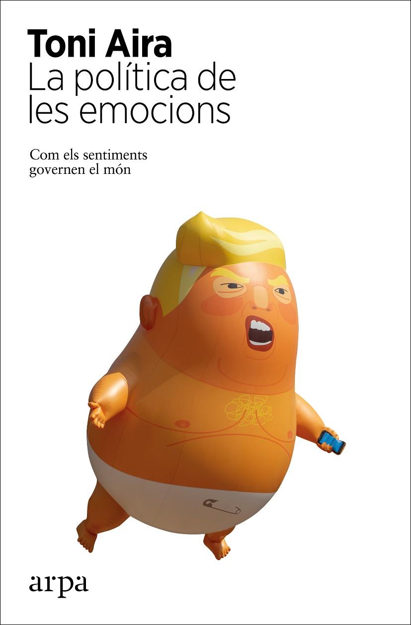LA POLÍTICA DE LES EMOCIONS | 9788417623586 | AIRA, TONI | Galatea Llibres | Llibreria online de Reus, Tarragona | Comprar llibres en català i castellà online
