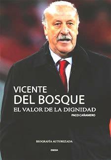 VICENTE DEL BOSQUE. EL TRIUNFO DE LOS VALORES | 9788492491780 | CAÑAMERO, PACO | Galatea Llibres | Librería online de Reus, Tarragona | Comprar libros en catalán y castellano online