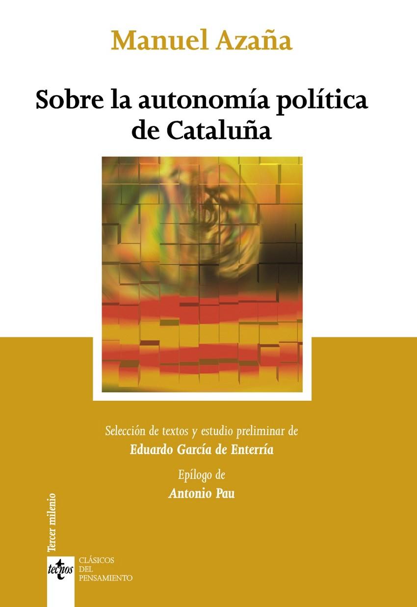 SOBRE LA AUTONOMÍA POLÍTICA DE CATALUÑA | 9788430977000 | AZAÑA, MANUEL | Galatea Llibres | Librería online de Reus, Tarragona | Comprar libros en catalán y castellano online