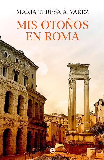 MIS OTOÑOS EN ROMA | 9788491649816 | ÁLVAREZ, MARÍA TERESA | Galatea Llibres | Librería online de Reus, Tarragona | Comprar libros en catalán y castellano online