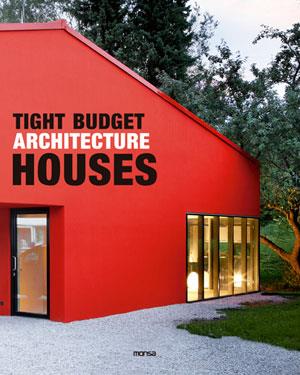 TIGHT BUDGET ARCHITECTURE HOUSES | 9788415223597 | MIRA, OSCAR | Galatea Llibres | Librería online de Reus, Tarragona | Comprar libros en catalán y castellano online