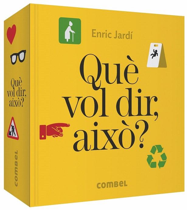 QUÈ VOL DIR, AIXÒ? | 9788491014508 | JARDÍ SOLER, ENRIC | Galatea Llibres | Librería online de Reus, Tarragona | Comprar libros en catalán y castellano online