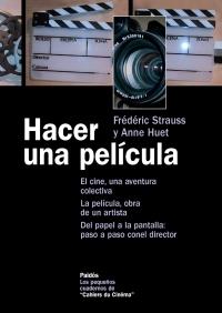 HACER UNA PELICULA | 9788449320262 | STRAUSS, FREDERIC Y ANNE HUET | Galatea Llibres | Librería online de Reus, Tarragona | Comprar libros en catalán y castellano online