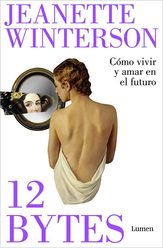 12 BYTES. CÓMO VIVIR Y AMAR EN EL FUTURO | 9788426409638 | WINTERSON, JEANETTE | Galatea Llibres | Librería online de Reus, Tarragona | Comprar libros en catalán y castellano online