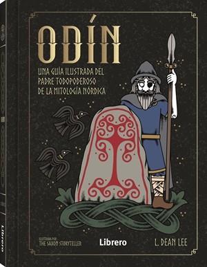 ODIN. UNA GUIA ILUSTRADA DEL PADRE TODOPODEROSO DE LA MITOLOGIA NORDICA | 9789464991246 | LEE, L. DEAN | Galatea Llibres | Librería online de Reus, Tarragona | Comprar libros en catalán y castellano online