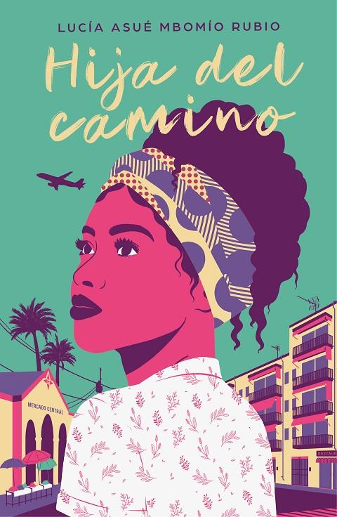 HIJA DEL CAMINO | 9788425358081 | MBOMÍO RUBIO, LUCÍA ASUÉ | Galatea Llibres | Llibreria online de Reus, Tarragona | Comprar llibres en català i castellà online