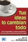 TUS IDEAS LO CAMBIAN TODO | 9788478976171 | GETZ, ISAAC | Galatea Llibres | Librería online de Reus, Tarragona | Comprar libros en catalán y castellano online