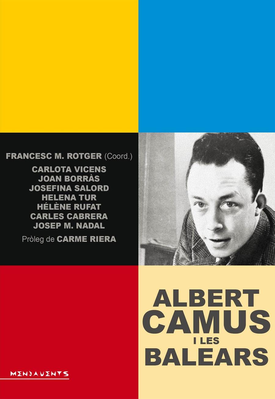 ALBERT CAMUS I LES BALEARS | 9788416163045 | BORRÀS REYNÉS, JOAN/CABRERA, CARLES/NADAL SUAU, JOSEP MARIA/RUFAT, HÉLÈNE/SALORD RIPOLL, JOSEF | Galatea Llibres | Librería online de Reus, Tarragona | Comprar libros en catalán y castellano online