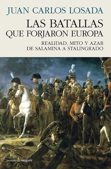 LAS BATALLAS QUE FORJARON EUROPA | 9788412899535 | LOSADA MALVÁREZ, JUAN CARLOS | Galatea Llibres | Llibreria online de Reus, Tarragona | Comprar llibres en català i castellà online
