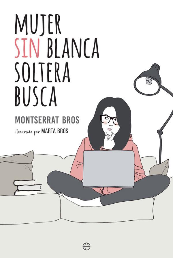 MUJER SIN BLANCA SOLTERA BUSCA | 9788490608562 | BROS, MONTSERRAT | Galatea Llibres | Librería online de Reus, Tarragona | Comprar libros en catalán y castellano online