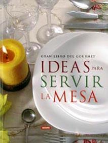 IDEAS PARA SERVIR LA MESA | 9788430534685 | AAVV | Galatea Llibres | Llibreria online de Reus, Tarragona | Comprar llibres en català i castellà online