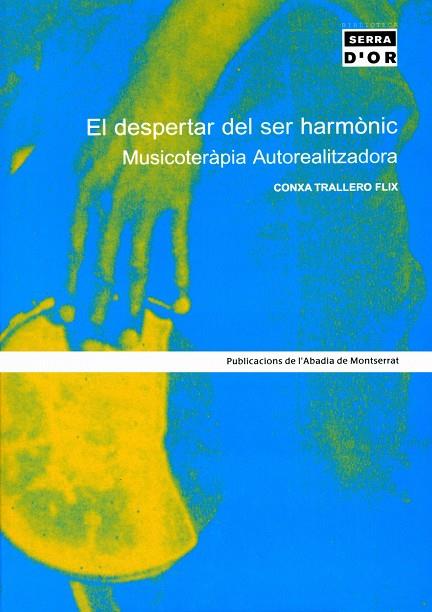 DESPERTAR DEL SER HARMONIC, EL -MUSICOTERAPIA AUTOREALITZADO | 9788484156017 | TRALLERO FLIX, CONXA | Galatea Llibres | Librería online de Reus, Tarragona | Comprar libros en catalán y castellano online