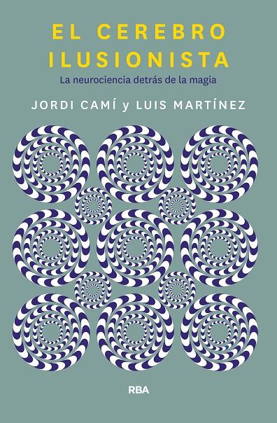 EL CEREBRO ILUSIONISTA | 9788491873723 | CAMI MORELL, JORDI/MARTÍNEZ LUIS M. | Galatea Llibres | Llibreria online de Reus, Tarragona | Comprar llibres en català i castellà online