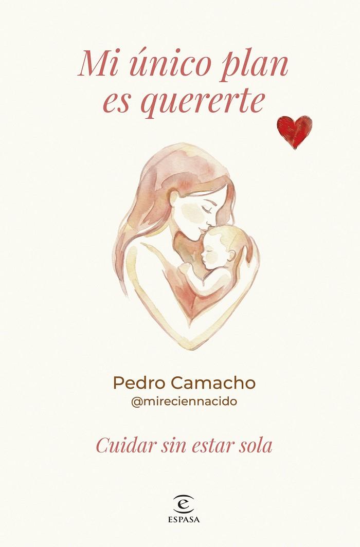 MI ÚNICO PLAN ES QUERERTE | 9788467081787 | CAMACHO, PEDRO | Galatea Llibres | Llibreria online de Reus, Tarragona | Comprar llibres en català i castellà online