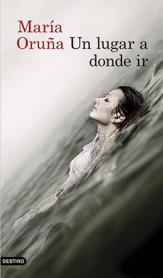 UN LUGAR A DONDE IR | 9788423351855 | ORUÑA, MARÍA | Galatea Llibres | Llibreria online de Reus, Tarragona | Comprar llibres en català i castellà online