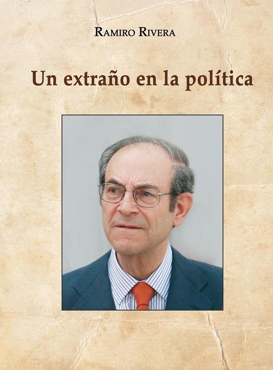 UN EXTRAÑO EN LA POLÍTICA | 9788416392391 | RIVERA, RAMIRO | Galatea Llibres | Llibreria online de Reus, Tarragona | Comprar llibres en català i castellà online