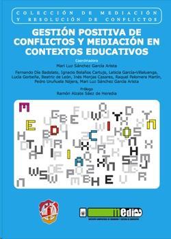 GESTIóN POSITIVA DE CONFLICTOS Y MEDIACIóN EN CONTEXTOS EDUCATIVOS | 9788429019353 | BOLAñOS CARTUJO, JOSé IGNACIO/DE LEóN SáNCHEZ, BEATRIZ/DíE BADOLATO, FERNANDO/GORBEñA, LUCíA/MONJAS  | Galatea Llibres | Librería online de Reus, Tarragona | Comprar libros en catalán y castellano online