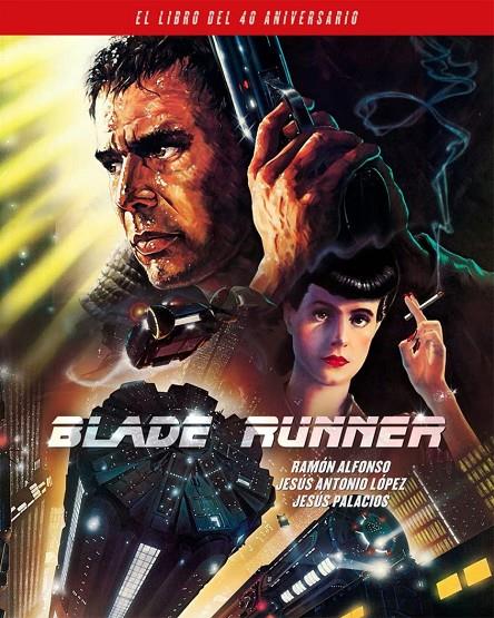 BLADE RUNNER. EL LIBRO DEL 40 ANIVERSARIO | 9788418181436 | ALFONSO, RAMON/PALACIOS, JESÚS/SANCHEZ, ADRIAN | Galatea Llibres | Librería online de Reus, Tarragona | Comprar libros en catalán y castellano online