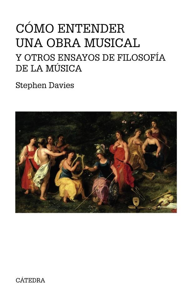 CóMO ENTENDER UNA OBRA MUSICAL Y OTROS ENSAYOS DE FILOSOFíA DE LA MúSICA | 9788437637181 | DAVIES, STEPHEN | Galatea Llibres | Llibreria online de Reus, Tarragona | Comprar llibres en català i castellà online