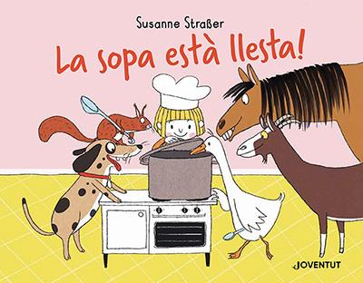 LA SOPA ESTÀ LLESTA! | 9788426148230 | STRABER, SUSANNE | Galatea Llibres | Librería online de Reus, Tarragona | Comprar libros en catalán y castellano online