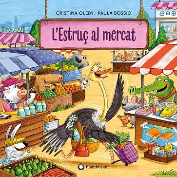 L'ESTRUÇ AL MERCAT | 9788410090569 | OLEBY, CRISTINA | Galatea Llibres | Llibreria online de Reus, Tarragona | Comprar llibres en català i castellà online