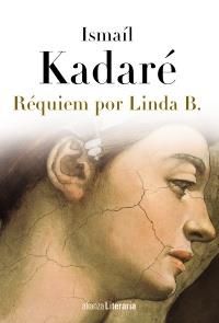 RÉQUIEM POR LINDA B | 9788420608860 | KADARÉ, ISMAÍL | Galatea Llibres | Librería online de Reus, Tarragona | Comprar libros en catalán y castellano online