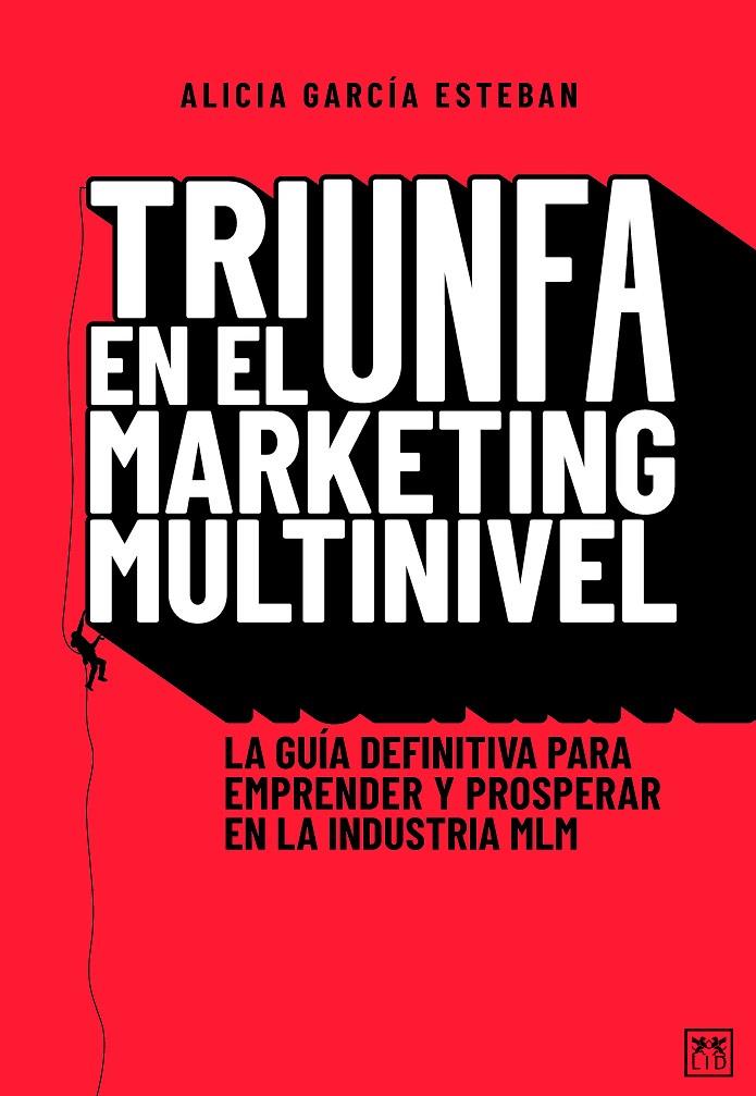 TRIUNFA EN EL MARKETING MULTINIVEL | 9788418648472 | GARCÍA ESTEBÁN, ALICIA | Galatea Llibres | Llibreria online de Reus, Tarragona | Comprar llibres en català i castellà online