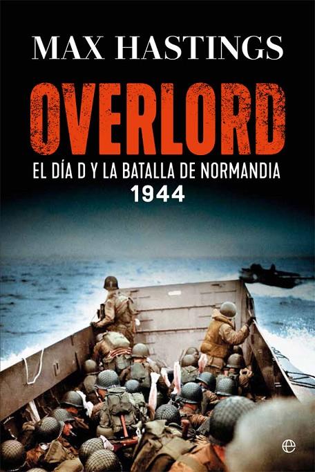 OVERLORD. EL DÍA D Y LA BATALLA DE NORMANDÍA. 1944 | 9788413840239 | HASTINGS, MAX | Galatea Llibres | Librería online de Reus, Tarragona | Comprar libros en catalán y castellano online