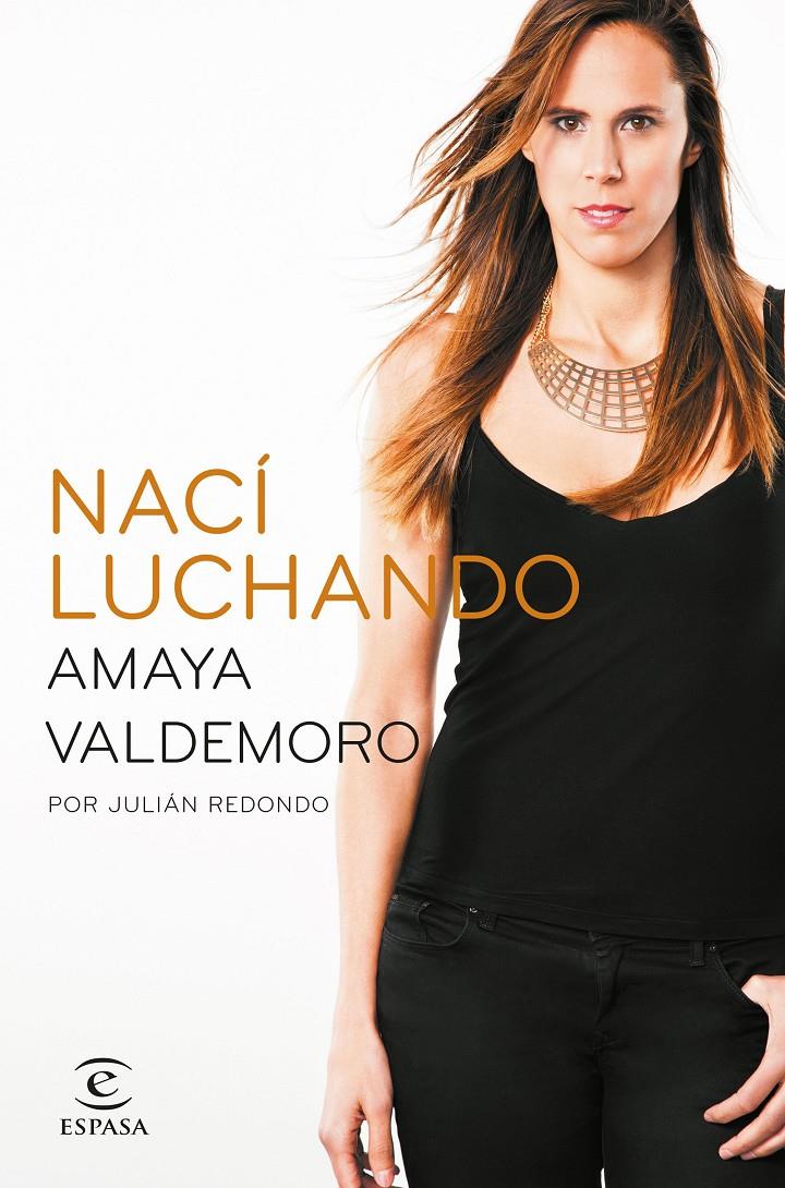 NACÍ LUCHANDO | 9788467043686 | VALDEMORO, AMAYA / JULIÁN REDONDO | Galatea Llibres | Librería online de Reus, Tarragona | Comprar libros en catalán y castellano online