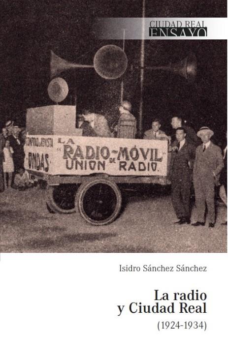 LA RADIO Y CIUDAD REAL (1924-1934) | 9791387661038 | SÁNCHEZ SÁNCHEZ, ISIDRO | Galatea Llibres | Llibreria online de Reus, Tarragona | Comprar llibres en català i castellà online