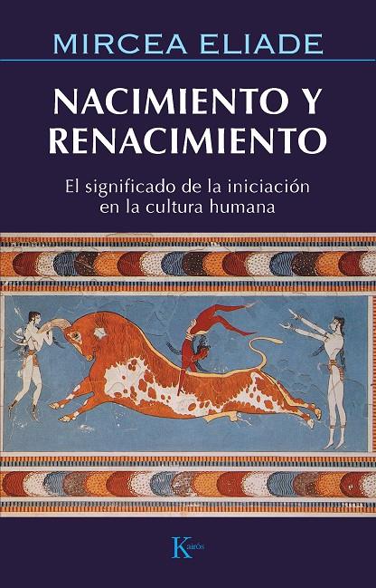 NACIMIENTO Y RENACIMIENTO | 9788472454859 | ELIADE, MIRCEA | Galatea Llibres | Librería online de Reus, Tarragona | Comprar libros en catalán y castellano online