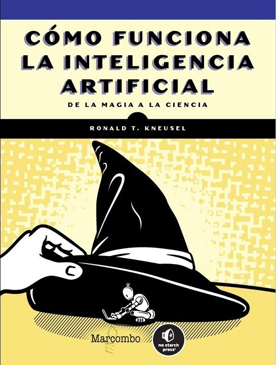 CÓMO FUNCIONA LA INTELIGENCIA ARTIFICIAL | 9788426738479 | KNEUSEL, RONALD T. | Galatea Llibres | Librería online de Reus, Tarragona | Comprar libros en catalán y castellano online