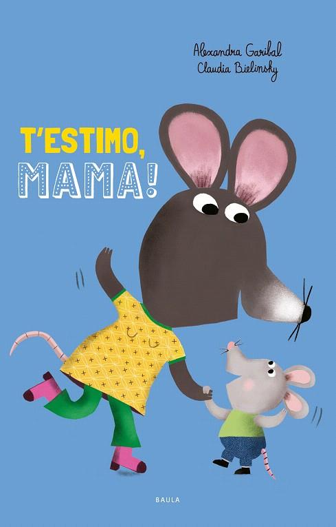 T'ESTIMO, MAMA! | 9788447953097 | GARIBAL, ALEXANDRA | Galatea Llibres | Librería online de Reus, Tarragona | Comprar libros en catalán y castellano online